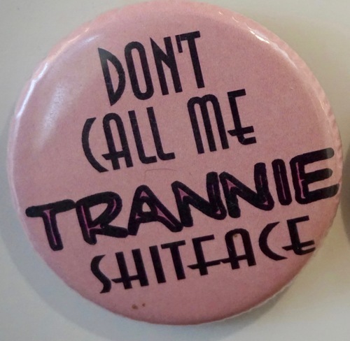 Download the full-sized image of DON'T CALL ME TRANNIE SHITFACE