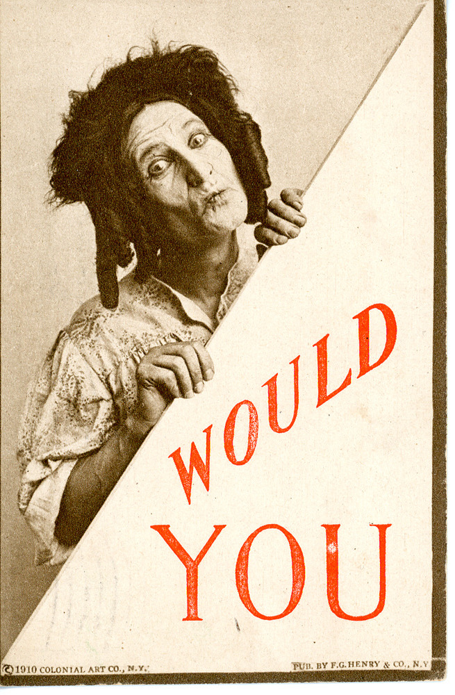 Download the full-sized image of "Would You" Postcard